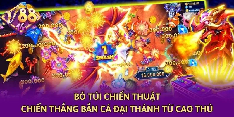 Bỏ túi chiến thuật chiến thắng bắn cá đại thánh từ cao thủ