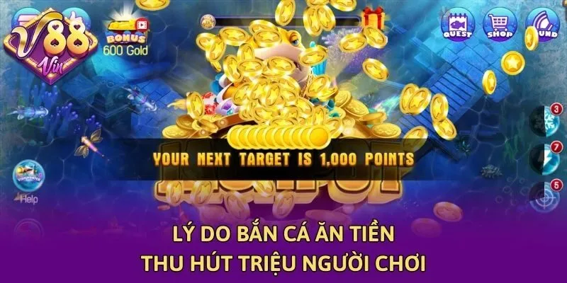 Lý do bắn cá ăn tiền thu hút triệu người chơi