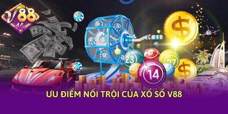 Ưu điểm nổi trội của xổ số V88